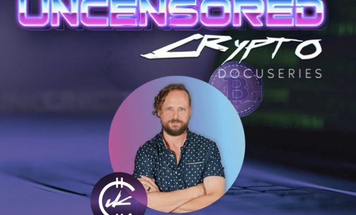 Comprehensive Docuseries “Uncensored Crypto” Has Over 200-K Viewers