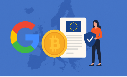 Google Enforces MiCA Rules For Crypto Ads Across Europe: A New Era Of Digital Compliance
